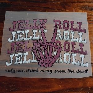Jelly roll one drink away dtf transfer